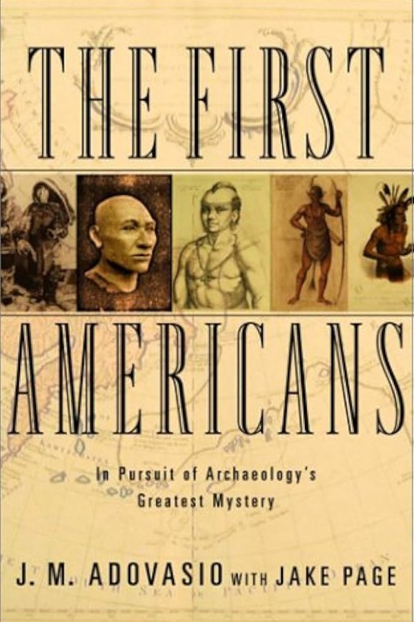 The First Americans: In Pursuit of Archaeology's Greatest Mystery
